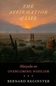 Affirmation of Life: Nietzsche on Overcoming Nihilism  