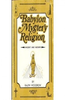 Babylon, Mystery Religion: Ancient and Modern