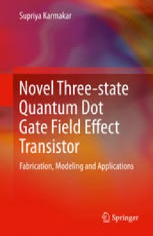Novel Three-state Quantum Dot Gate Field Effect Transistor: Fabrication, Modeling and Applications