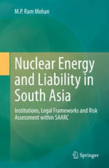 Nuclear Energy and Liability in South Asia: Institutions, Legal Frameworks and Risk Assessment within SAARC