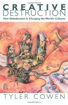 Creative Destruction: How Globalization Is Changing the World's Cultures