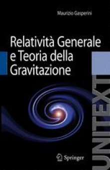 Lezioni di Relatività Generale e Teoria della Gravitazione: Per la Laurea Magistrale in Fisica