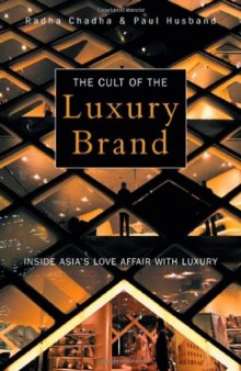 The Cult of the Luxury Brand:  Inside Asia's Love Affair With Luxury