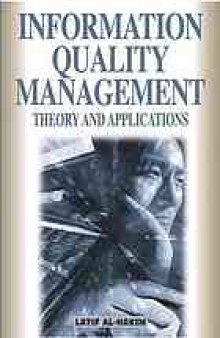 Information quality management : theory and applications