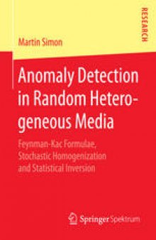 Anomaly Detection in Random Heterogeneous Media: Feynman-Kac Formulae, Stochastic Homogenization and Statistical Inversion