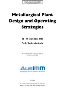 Metallurgical Plant Design and Operating Strategies : 18-19 September 2006, Perth, Western Australia