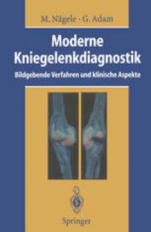 Moderne Kniegelenkdiagnostik: Bildgebende Verfahren und klinische Aspekte