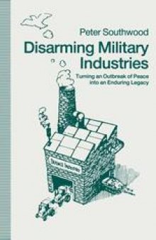Disarming Military Industries: Turning an Outbreak of Peace into an Enduring Legacy