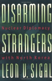 Disarming strangers: nuclear diplomacy with North Korea