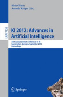 KI 2012: Advances in Artificial Intelligence: 35th Annual German Conference on AI, Saarbrücken, Germany, September 24-27, 2012. Proceedings