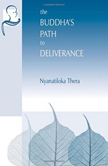 The Buddha's path to deliverance : a systematic exposition in the words of the Sutta piṭaka