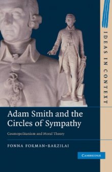 Adam Smith and the Circles of Sympathy: Cosmopolitanism and Moral Theory (Ideas in Context)