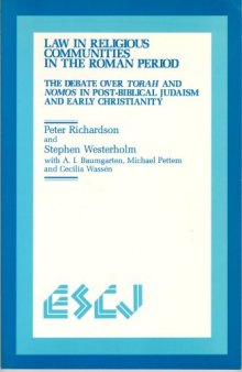 Law in Religious Communities in the Roman Period: The Debate over Torah and Nomos in Post-Biblical Judaism and Early Christianity (Studies in Christianity and Judaism)