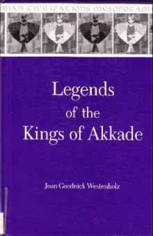 Legends of the Kings of Akkade: The Texts  