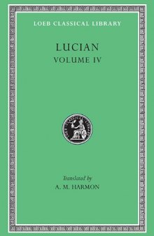 Lucian, Volume IV (Loeb Classical Library No. 162)