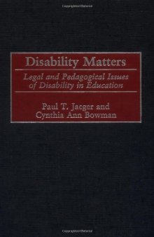 Disability Matters: Legal and Pedagogical Issues of Disability in Education  
