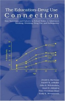 The Education-Drug Use Connection: How Successes and Failures in School Relate to Adolescent Smoking, Drinking, Drug Use, and Delinquency