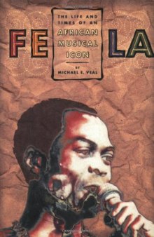 Fela: the life & times of an African musical icon