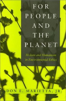 For people and the planet: holism and humanism in environmental ethics