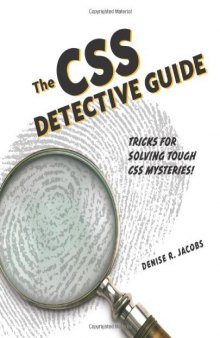 CSS Detective Guide: Tricks for solving tough CSS mysteries, The