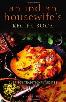 Indian Housewife's Curry Secrets: Over 100 Traditional Recipes