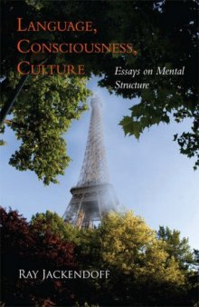 Language, Consciousness, Culture: Essays on Mental Structure