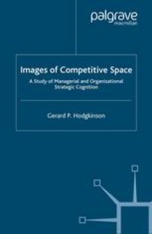 Images of Competitive Space: A Study of Managerial and Organizational Strategic Cognition