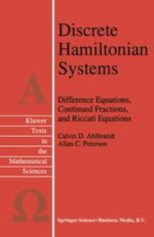 Discrete Hamiltonian Systems: Difference Equations, Continued Fractions, and Riccati Equations