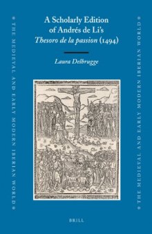 A Scholarly Edition of Andrés de Li's Thesoro de la passion (1494) (Medieval and Early Modern Iberian World)  