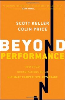 Beyond Performance: How Great Organizations Build Ultimate Competitive Advantage