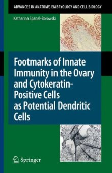 Footmarks of Innate Immunity in the Ovary and Cytokeratin-Positive Cells as Potential Dendritic Cells (Advances in Anatomy, Embryology and Cell Biology, Vol. 209)