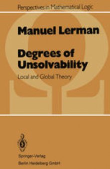Degrees of Unsolvability: Local and Global Theory