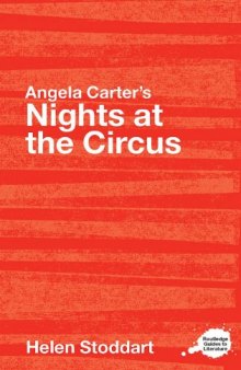 Angela Carter's Nights at the Circus: A Routledge Study Guide 