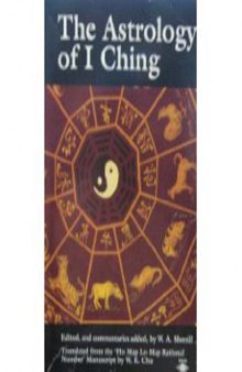 The Astrology of I Ching: Translated from the  Ho Map Lo Map Rational No.' Manuscript