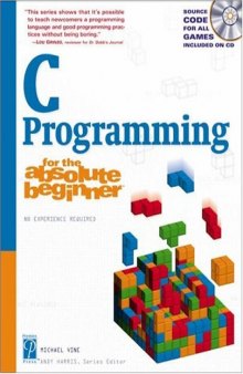 C Programming for the Absolute Beginner (For the Absolute Beginner (Series).)