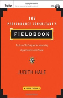 The Performance Consultant's Fieldbook: Tools and Techniques for Improving Organizations and People (Essential Knowledge Resource)