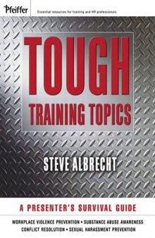 Tough Training Topics: A Presenter's Survival Guide (Pfeiffer Essential Resources for Training and HR Professionals)