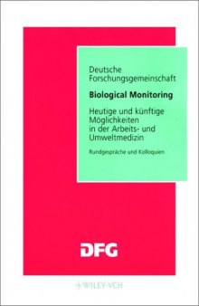 Biological Monitoring: Heutige und künftige Möglichkeiten in der Arbeits- und Umweltmedizin (Rundgesprache Und Kolloquien) (German Edition)