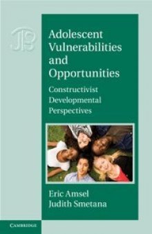 Adolescent Vulnerabilities and Opportunities: Developmental and Constructivist Perspectives