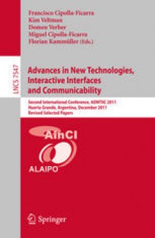 Advances in New Technologies, Interactive Interfaces and Communicability: Second International Conference, ADNTIIC 2011, Huerta Grande, Argentina, December 5-7, 2011, Revised Selected Papers