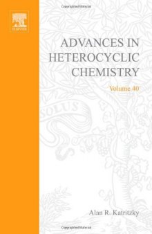 Advances in Heterocyclic Chemistry, Vol. 40