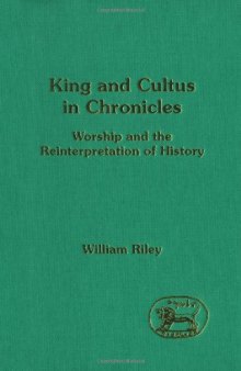 King and Cultus in Chronicles: Worship and the Reinterpretation of History  (JSOT Supplement)
