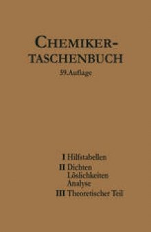 Chemiker-Taschenbuch: Ein Hilfsbuch für Chemiker, Physiker, Mineralogen, Hüttenmänner, Industrielle, Mediziner und Pharmazeuten