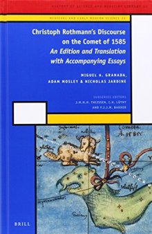 Christoph Rothmann’s Discourse on the Comet of 1585: An Edition and Translation with Accompanying Essays