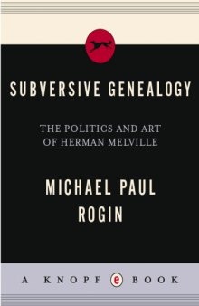 Subversive genealogy : the politics and art of Herman Melville