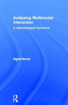 Analyzing multimodal interaction : a methodological framework