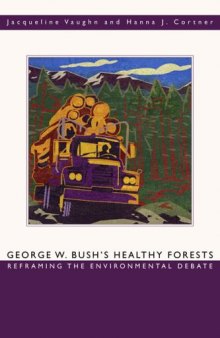 George W. Bush's Healthy Forests: Reframing the Environmental Debate