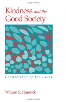 Kindness and the Good Society: Connections of the Heart  