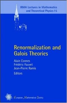 Renormalization and Galois Theories (Irma Lectures in Mathematics and Theoretical Physics)