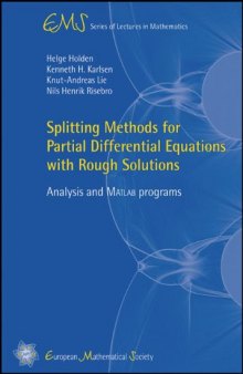 Splitting Methods for Partial Differential Equations With Rough Solutions: Analysis and Matlabr Programs (EMS Series of Lectures in Mathematics)